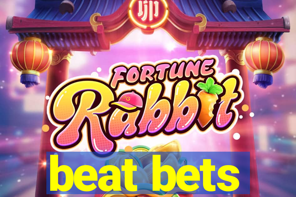 beat bets